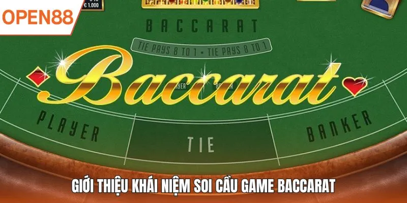 Giới thiệu khái niệm soi cầu game baccarat